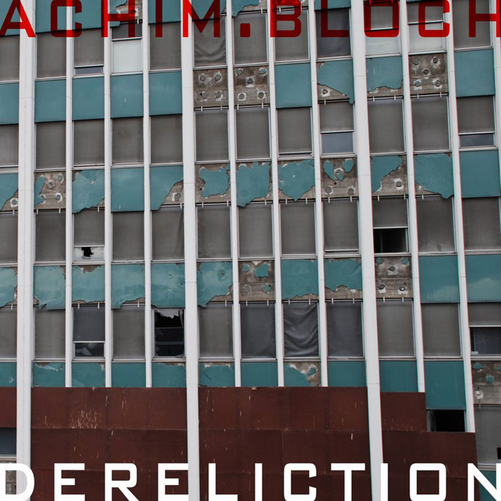 DERELICTION - Achim Bloch