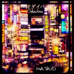 Mataïs - Odaiba