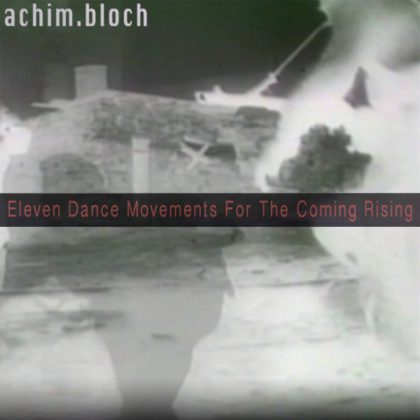 http://www.roxxx.eu/wp-content/uploads/2017/03/Eleven-Dance-Movements-For-The-Coming-Rising-Cover-album-achim.bloch_.jpg